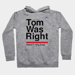 Tom Was Right - Aliens Exist (Black) Hoodie